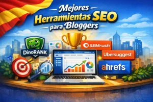 Las Mejores Herramientas SEO en Español para Bloggers en 2026 (Comparativa Real)